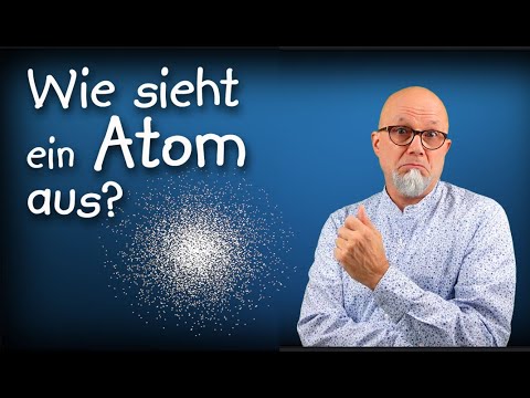 Quantenmechanik 6: Wie sieht ein Atom aus? Quantenmechanisches Atommodell
