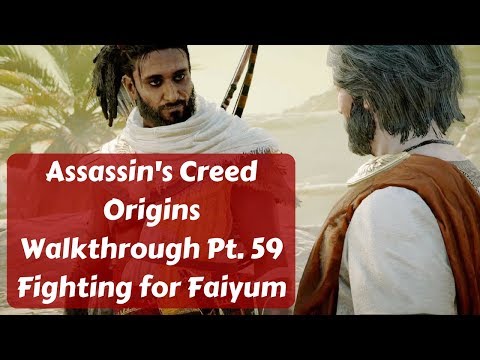 Assassin's Creed Origins Walkthrough Pt. 59 Fighting for Faiyum