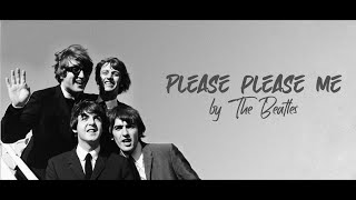 The Beatles - Please Please Me [Lyric + Audio]