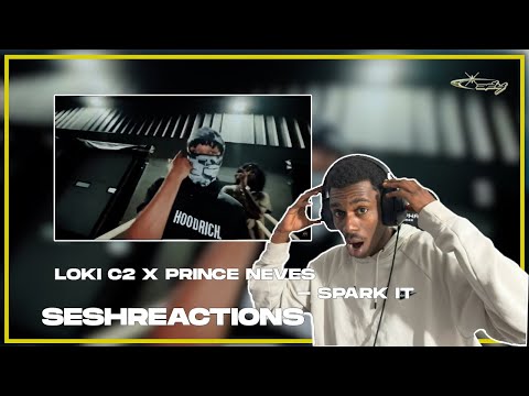 Sesh Reactions // LOKI C2 X PRINCE NEVES - SPARK IT
