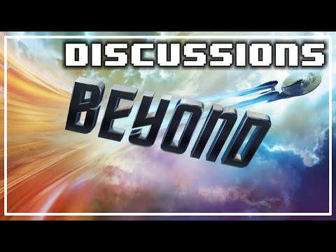 Discussions: Star Trek Beyond