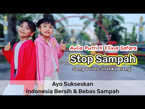 STOP SAMPAH - Aulia Putri X Ellina Safara || Official Music Video || Karya inank pelangi