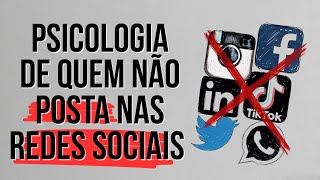 O Que a Psicologia Revela Sobre Pessoas Que Não Postam nas Redes Sociais