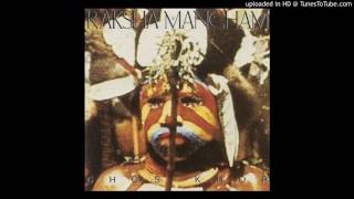 Raksha Mancham - In The Land Of The Head Hunters