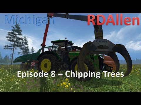 Farming Simulator 15 MP Michigan E8 - Chipping Trees
