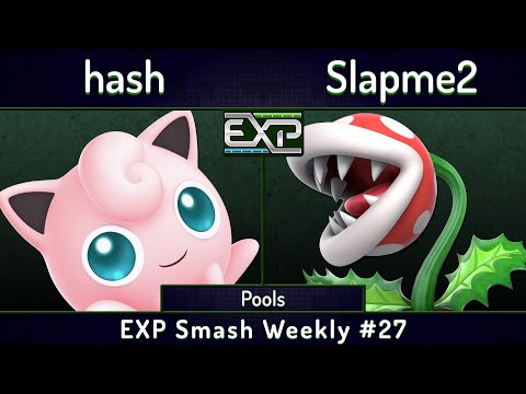 EXP # 27 | hash (Jigglypuff) vs Slapme2 (Piranha Plant) | Pools | SSBU Ultimate Tournament