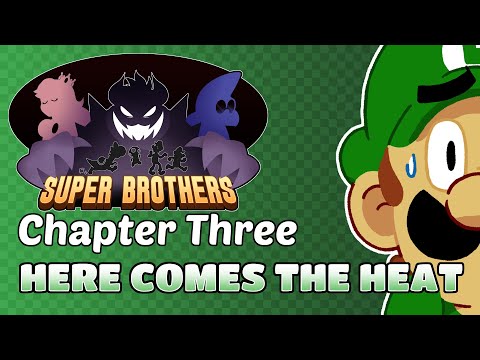 Super Brothers: Chapter 3 - Here Comes the Heat [Dub]