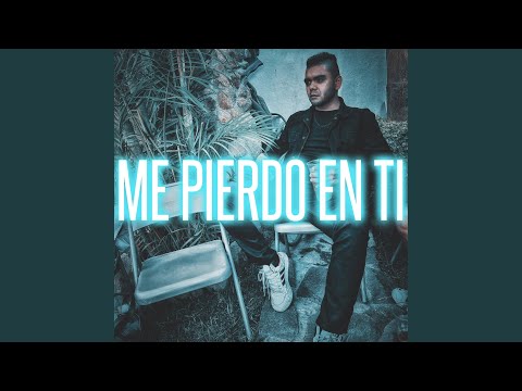 Me Pierdo en Ti