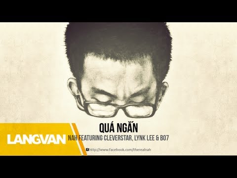 Nah - Quá Ngắn (Featuring Cleverstar, Lynk Lee and B07)