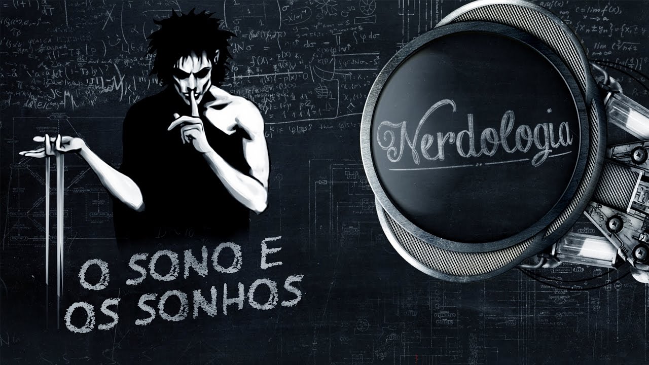 O sono e os sonhos | Nerdologia
