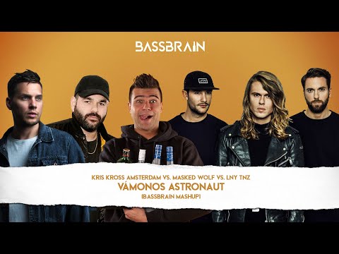 Kris Kross Amsterdam vs. Masked Wolf vs. LNY TNZ - Vámonos Astronaut (Bassbrain Mashup)