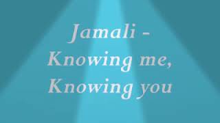 Jamali - Knowing me Knowing you