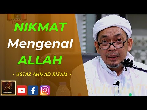 Ustaz Ahmad Rizam - NIKMAT Mengenal ALLAH