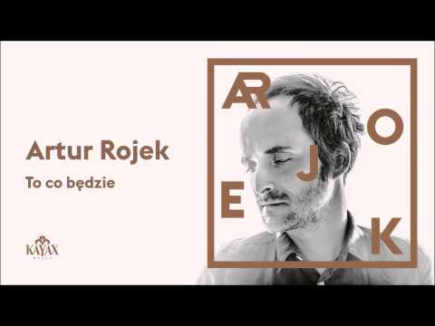 Artur Rojek - To co będzie  (Official Audio)