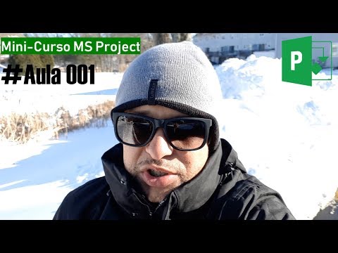 Mini-Curso do Microsoft Project: Aula #001 - Introdução ao Microsoft Project