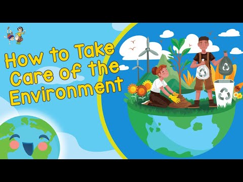 How to Take Care of the Environment (Learning Videos For Kids)