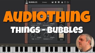 Video thumbnail for AudioThing Things - Bubbles - Tutorial and Demo by SoundForMore Tutorials