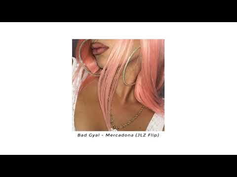 Bad Gyal - Mercadona (JLZ Flip)