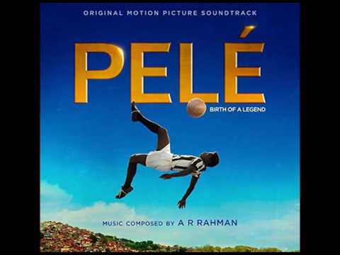 Pelé: Birth of a Legend - Full Soundtrack