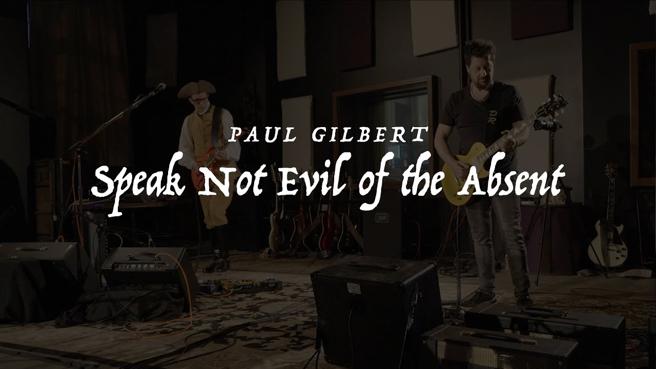Paul Gilbert - Speak Not Evil of the Absent (Music Video) WROC - YouTube