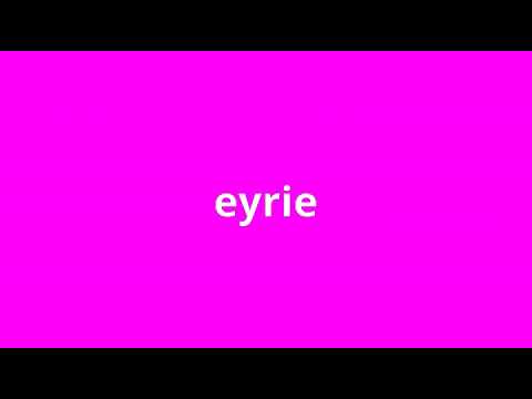 what is the meaning of eyrie.