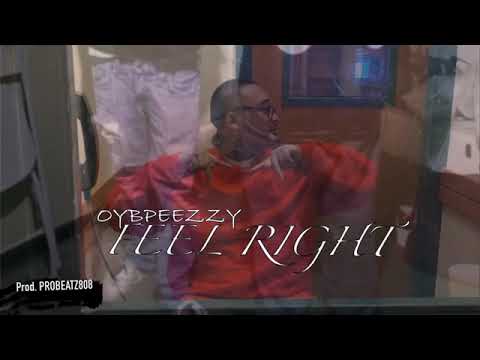 Oyb peezzy feel right