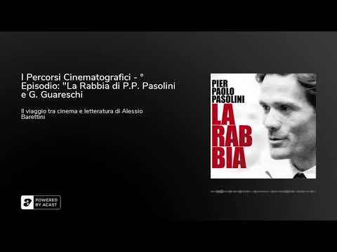 I Percorsi Cinematografici - ° Episodio: "La Rabbia di P.P. Pasolini e G. Guareschi