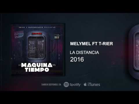 21 - La Distancia - Melymel Ft T-Rier