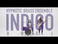 Hypnotic Brass Ensemble - Indigo (Official Music Video)
