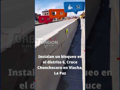 Instalan un #bloqueo en el distrito 6, Cruce #Chonchocoro en #Viacha, La Paz #TurbionLaPaz