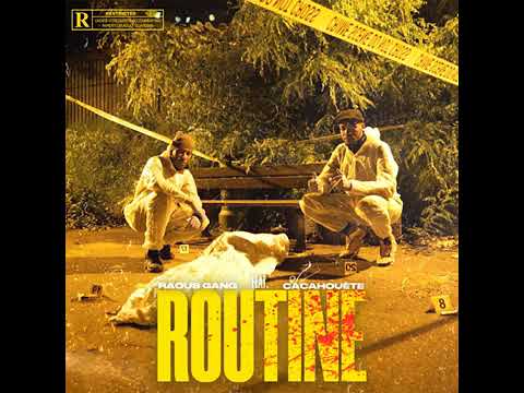 Routine raous gang feat cacahuete