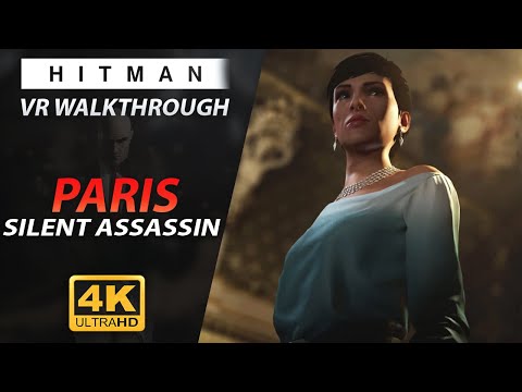 HITMAN VR | Gameplay Walkthrough | PC | Part 2 "PARIS" Silent Assassin