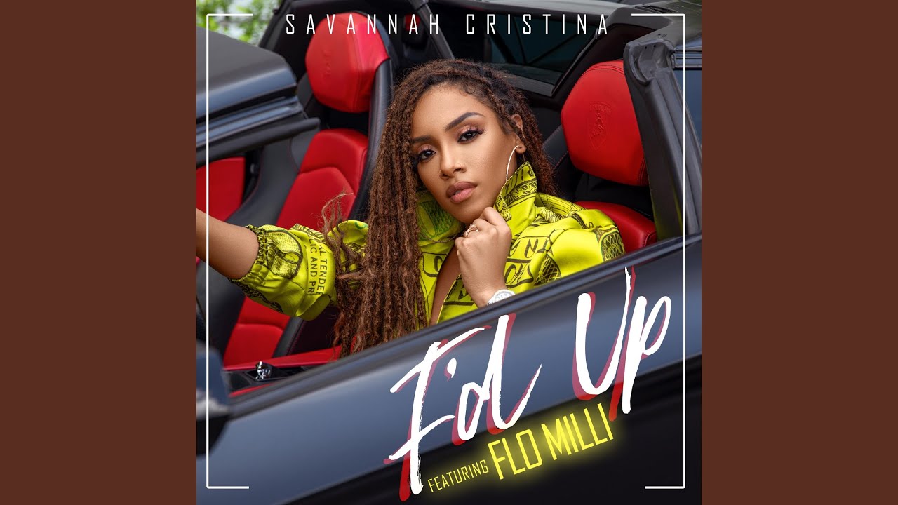 Savannah Cristina ft. Flo Milli — F’d Up