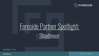 FORESIDE PARTNER SPOTLIGHT: SHADMOOR