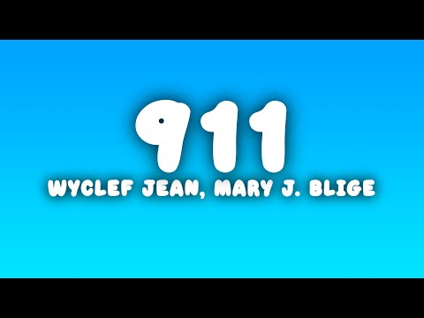 Wyclef Jean - 911 (Lyrics) ft. Mary J. Blige