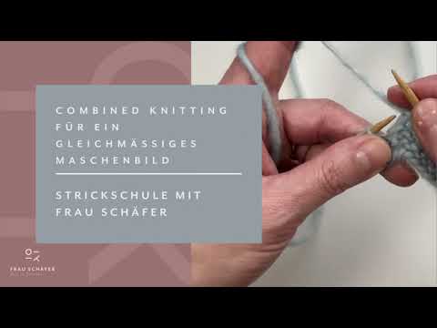 Combined Knitting für ein gleichmässiges Maschenbild
