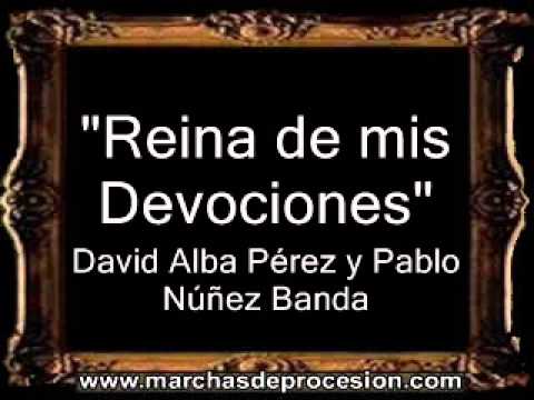 Reina de mis Devociones - David Alba Pérez y Pablo Núñez Banda [CT]