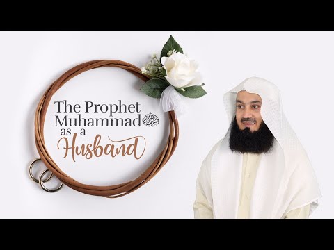 NEW | The Prophet as a Husband ﷺ - Mufti Menk