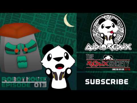 Audio Redux - Robot House 013