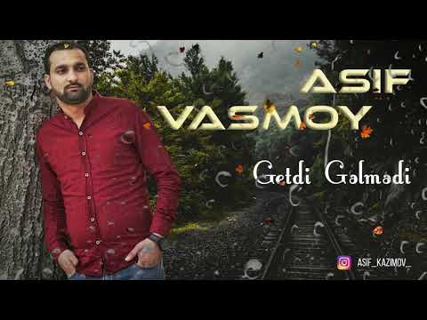 Asif Kazımov - Getdi Gelmedi