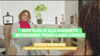 BEHANDELING NIENKE IPENBURG Wat kun je als huisarts betekenen bij long covid?
