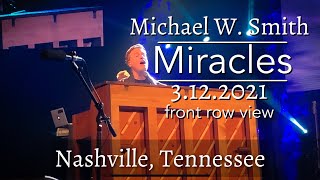 Michael W. Smith - Miracles - Live concert- Cornerstone Church Nashville, TN 3-12-2021