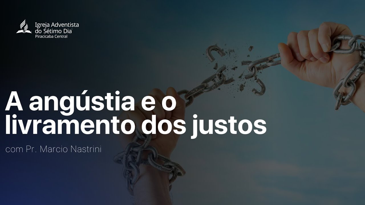 A angústia e o livramento dos justos | Pr. Marcio Nastrini | #aovivo #adventista