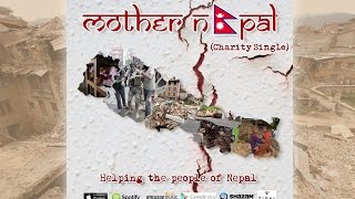 Mother Nepal (Charity Song) - Sudhan Gurung Feat Liam Otis Mensah &amp; Megan Birch