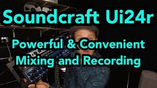 Video thumbnail for Soundcraft Ui24r - Powerful & Convenient Mixing and Recording by Dan Baker