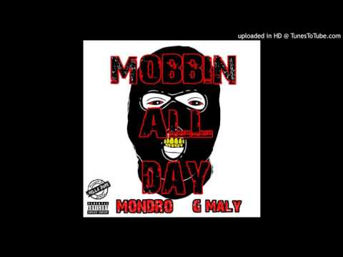 Mondro - "Mobbin' All Day" (ft. G Maly) [prod. Hella Dope Beats]