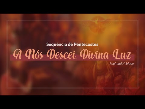 A Nós Descei Divina Luz | Sequência de Pentecostes (com Cifra)