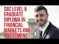 SBC Level 6 Graduate Diploma In Financial Markets And Investment