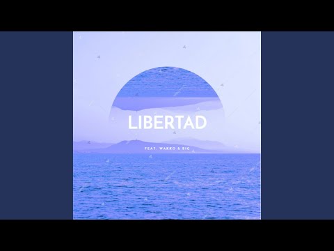 Libertad (feat. Wakko & Big)