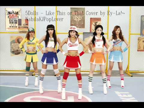 5Dolls-Like This or That Cover by Ey-La(Cover/Audition)